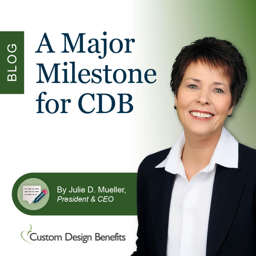 A Major Milestone for CDB - By Julie D. Mueller, President & CEO